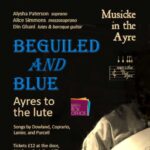 Beguiled and Blue: ayres to the lute, with Musicke in the Ayre